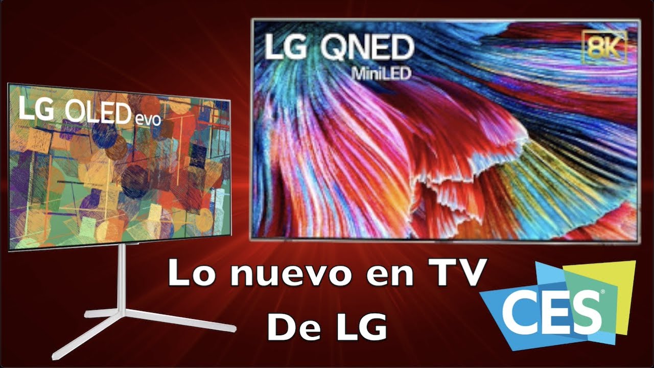 Los nuevos TV de LG OLED EVO & LG QNED Mini LED #CES2021