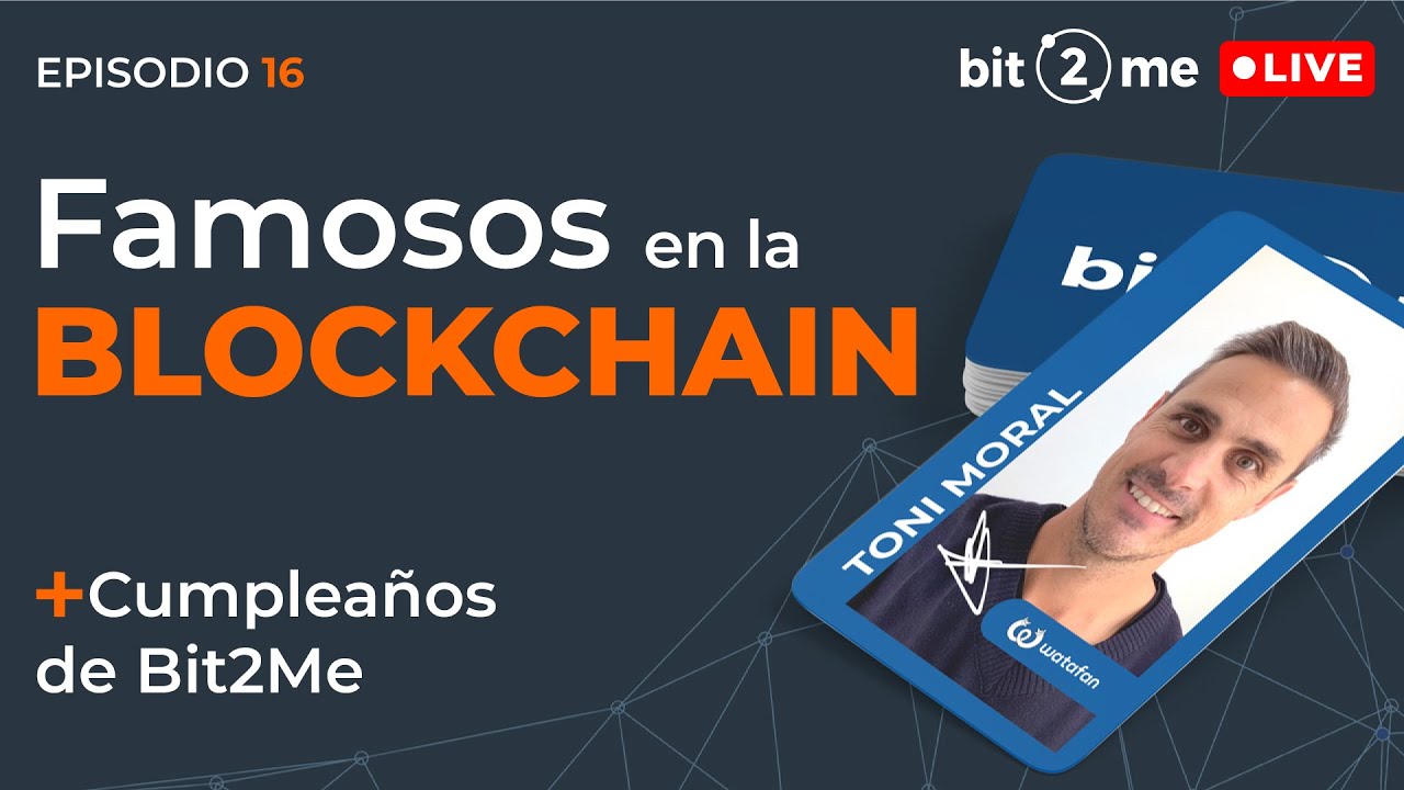 🔴Famosos en la Blockchain + Cumpleaños de Bit2Me – Bit2Me LIVE Episodio 16