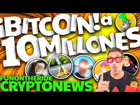 ¡BITCOIN a 10 MILLONES!