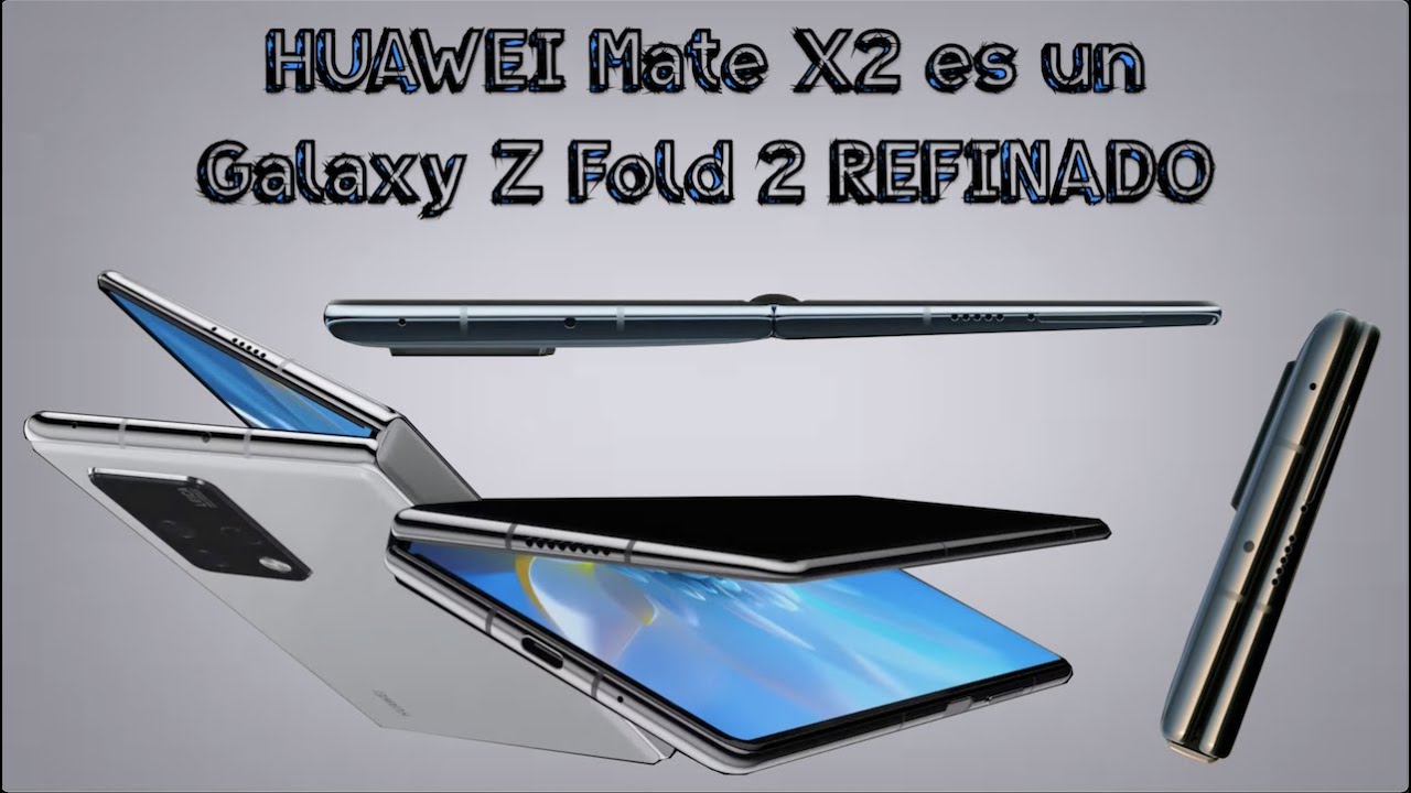 Huawei Mate X2, el Galaxy Z Fold 2 MAS REFINADO