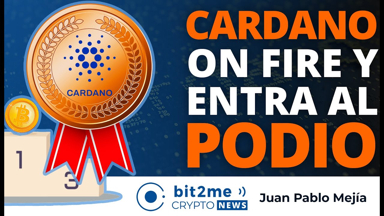 馃數 馃敟 CARDANO est谩 On Fire y entra al podio del TOP 3- Bit2Me Crypto News