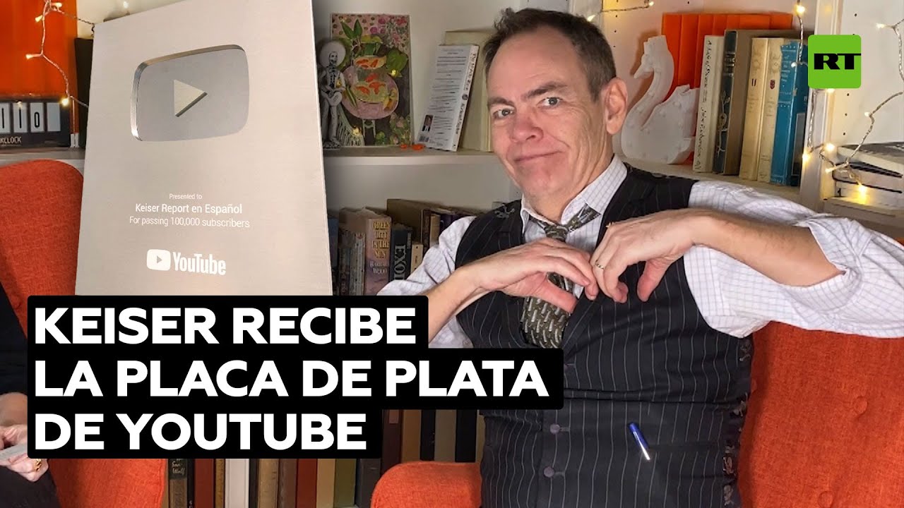 "Sentimos amor por ustedes": Keiser Report en Español recibe la placa de plata de YouTube
