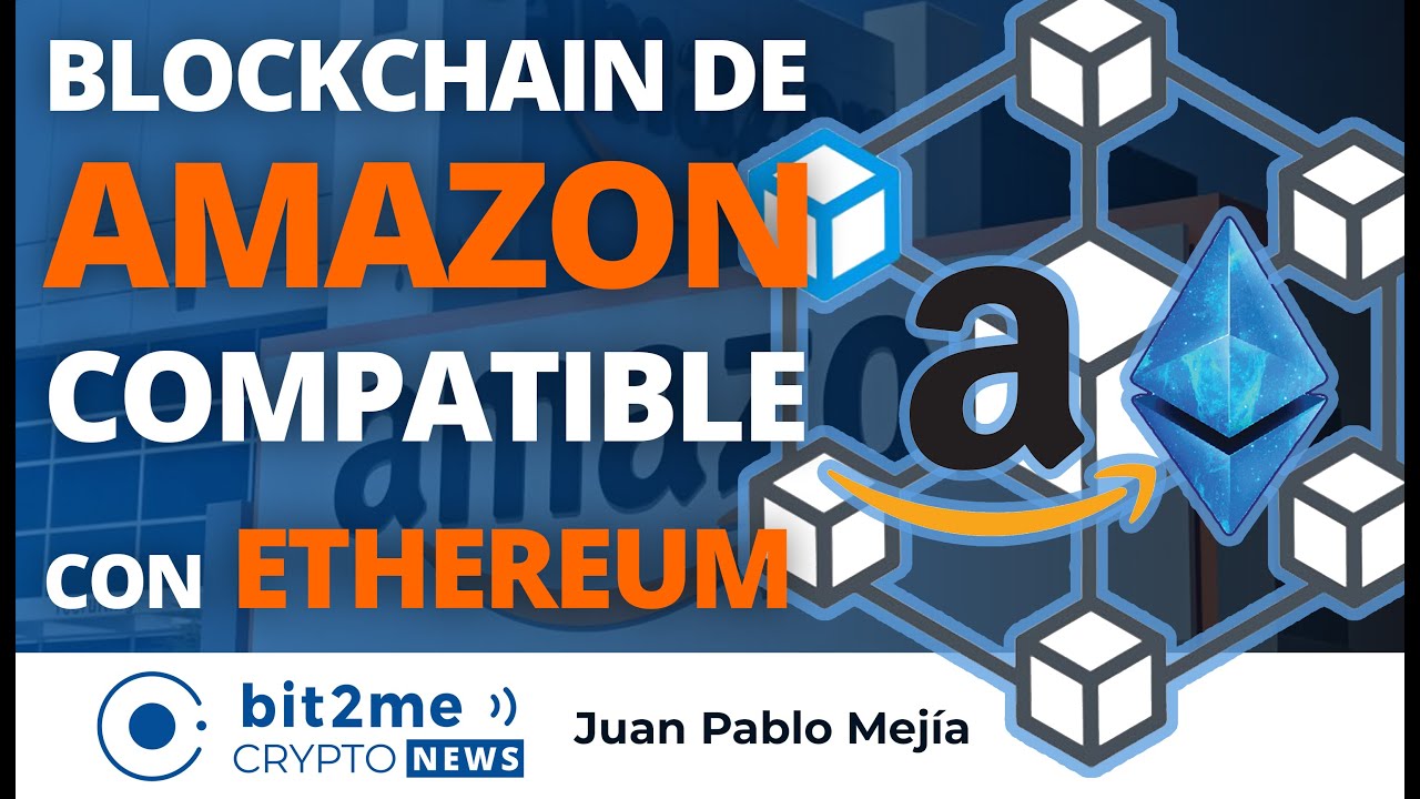 🔵 📦 La blockchain de AMAZON ya es compatible con ETHEREUM – Bit2Me Crypto News