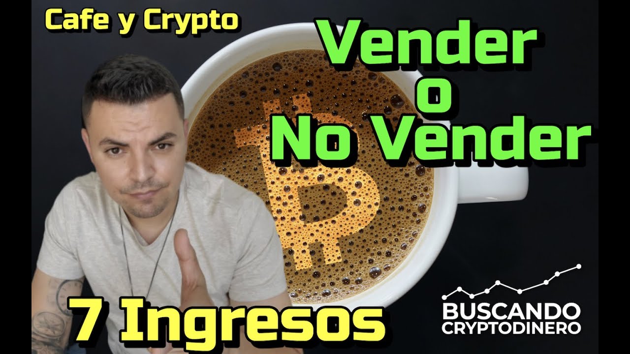 💵 Vender o NO Vender Crypto❓ con Miguel de "7 Ingresos": Cafe y Crypto