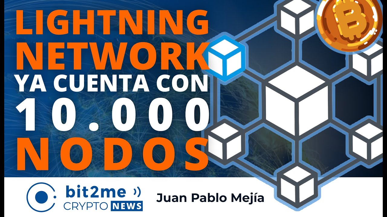 🔵 ⚡️ LIGHTNING NETWORK ya cuenta con 10K NODOS – Bit2Me Crypto News