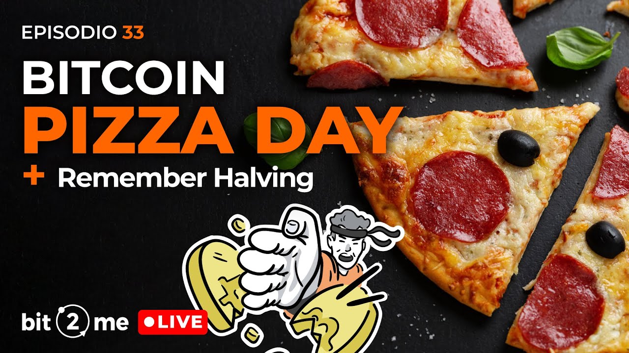 🔴  BITCOIN Pizza Day + Retrospectiva del Halving 2020 – Bit2Me LIVE Ep. 33