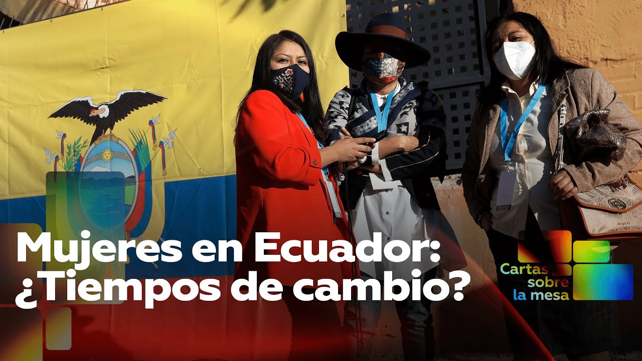 Mujeres en Ecuador: ¿Tiempos de cambio? – Cartas sobre la mesa