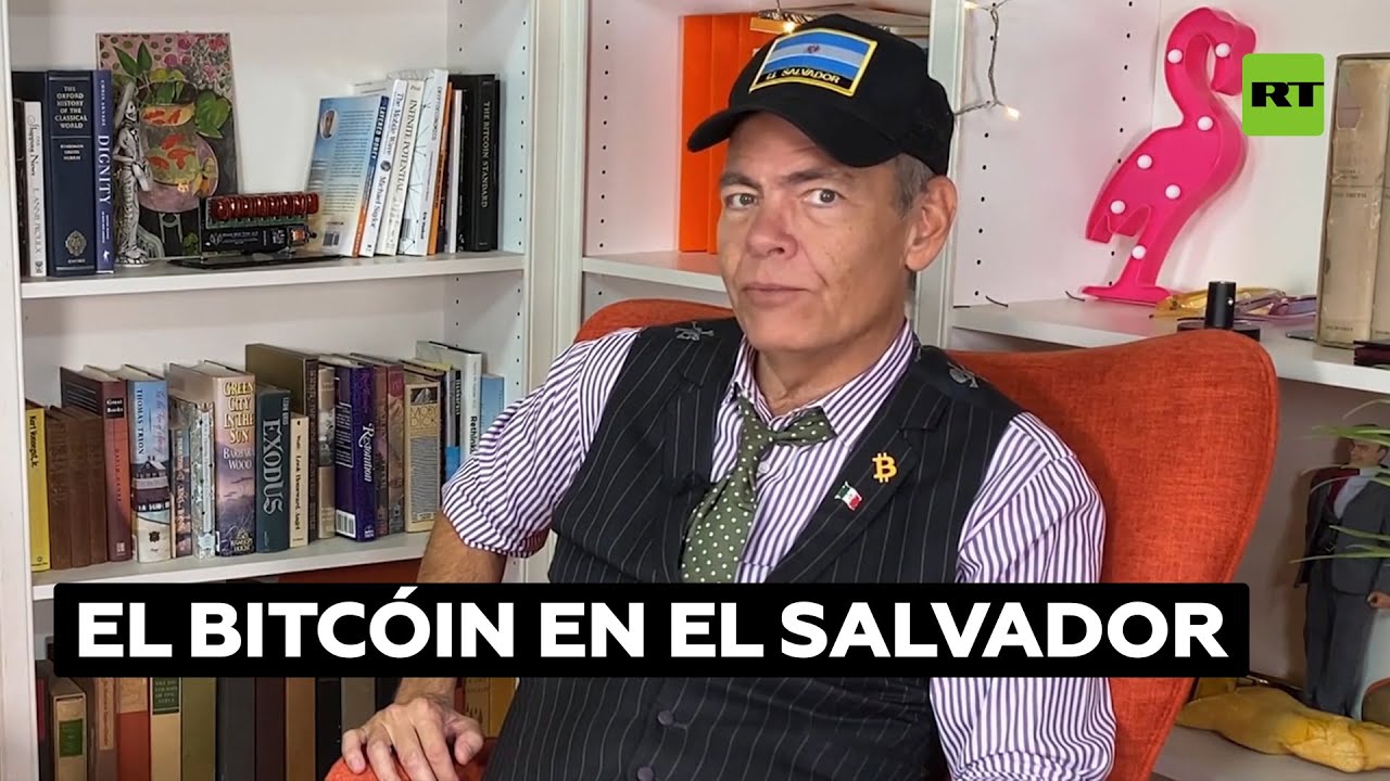 El Bitcóin, moneda de curso legal en El Salvador – @Keiser Report en Español