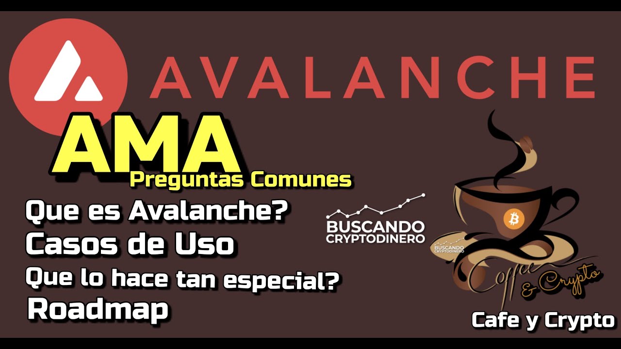 ☕️ AMA con Avalanche "AVAX" con Developer Evangelist: Cafe y Crypto