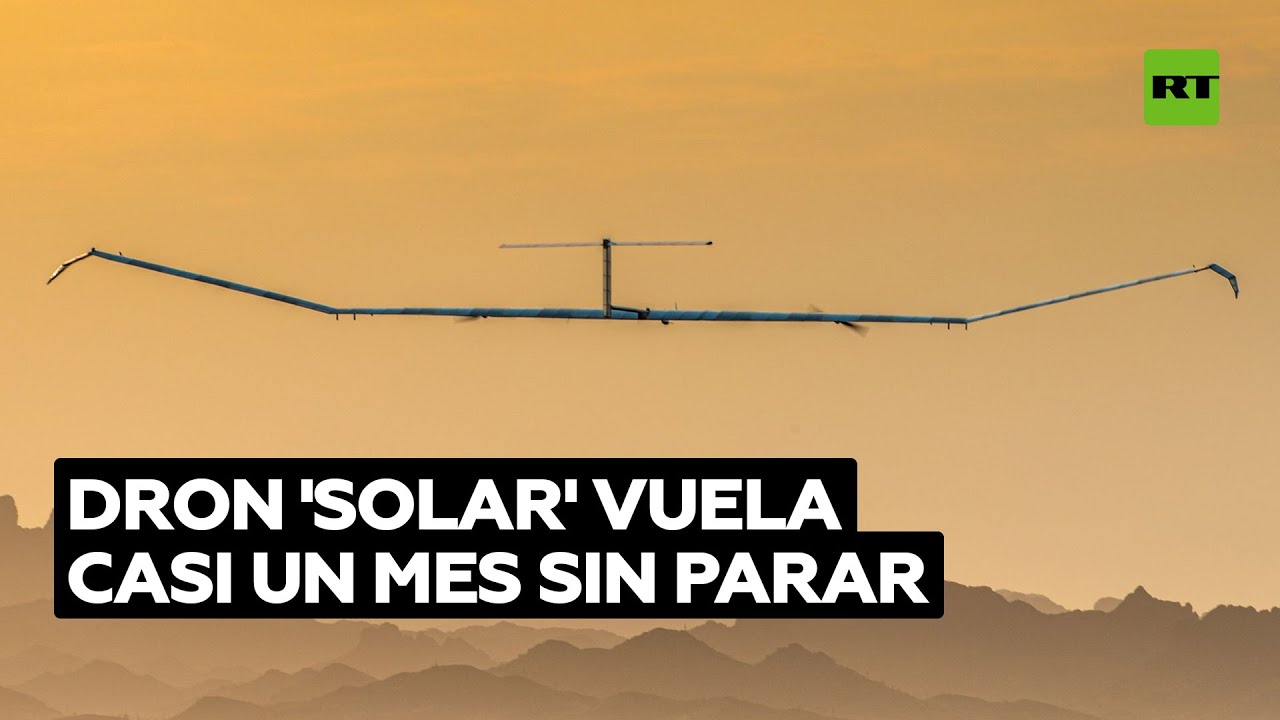Un dron es capaz de volar durante casi un mes seguido con energía solar @RT Play en Español