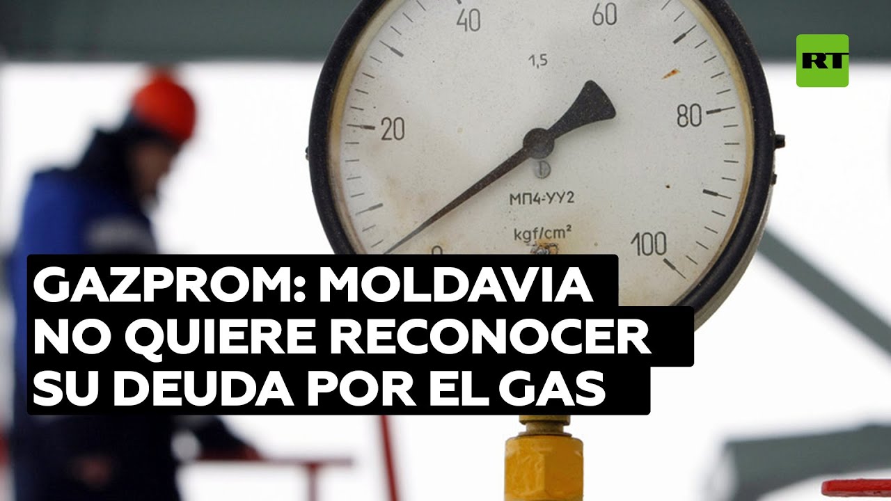 Gazprom afirma que Moldavia no quiere reconocer su deuda por el gas ante Moscú