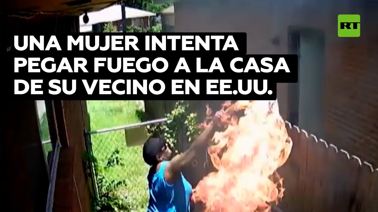 Una mujer intenta prender fuego a la casa de su vecino en EE.UU.