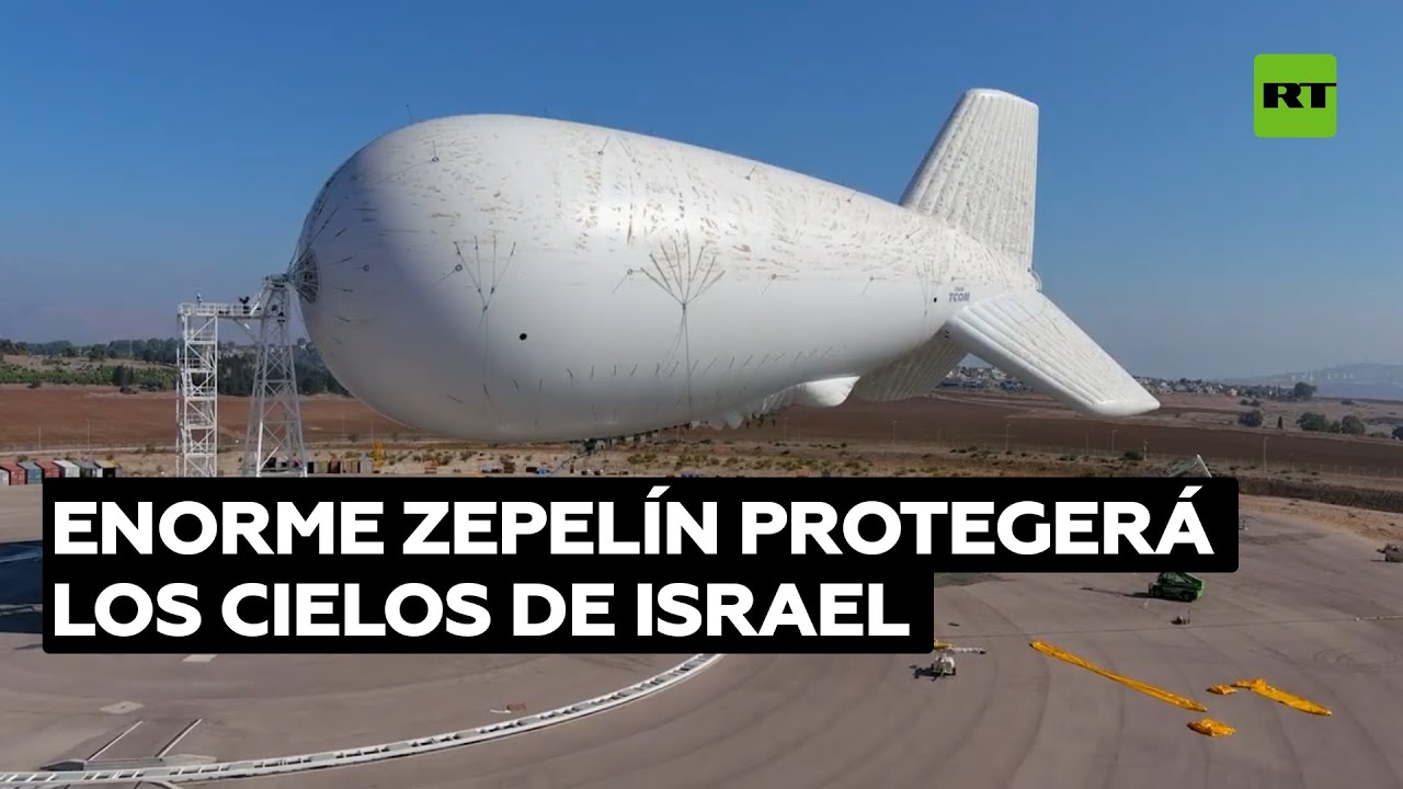 Israel protegerá sus cielos con un enorme zepelín @RT Play en Español