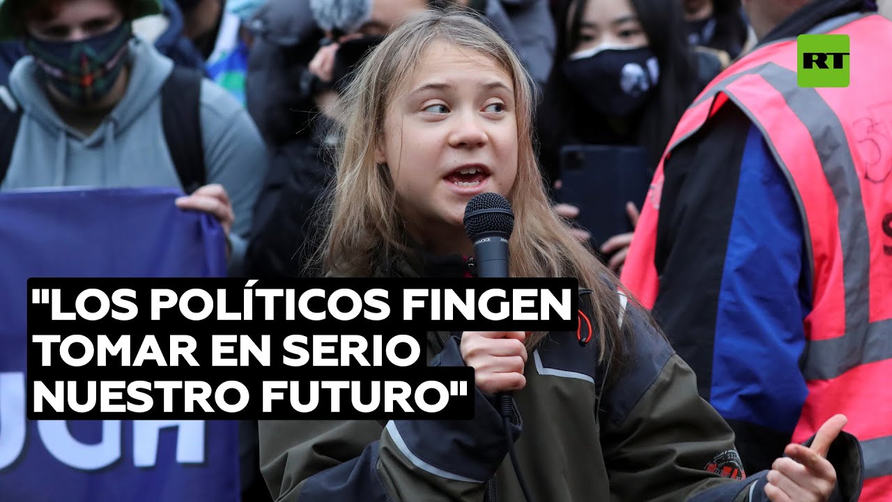 Greta Thunberg arremete contra políticos y líderes mundiales que participan en la COP26