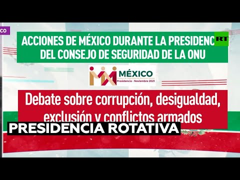 México asume la presidencia del Consejo de Seguridad de la ONU durante noviembre