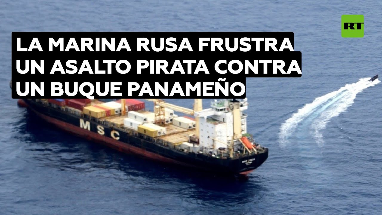 La Marina rusa frustra un asalto pirata contra un portacontenedores de bandera panameña