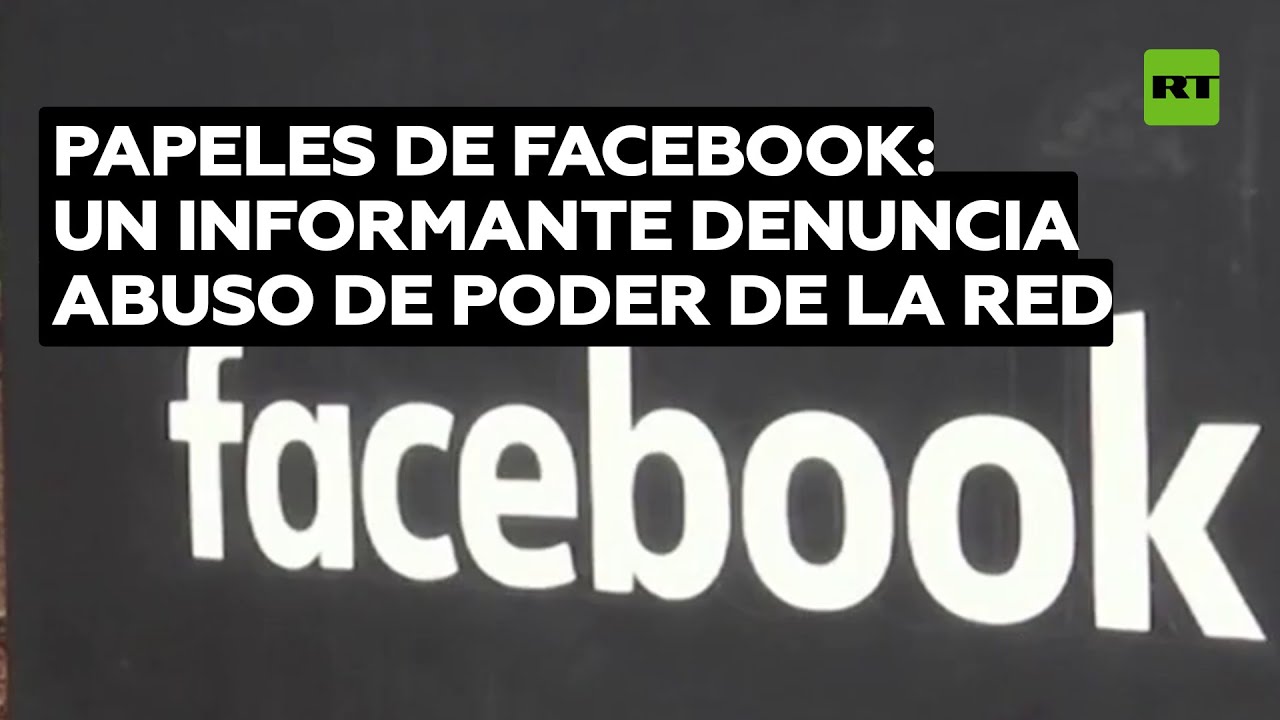 Papeles de Facebook: un informante denuncia el abuso de poder de la red social