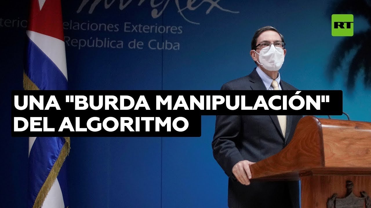 La Habana denuncia una "burda manipulación" del algoritmo de Twitter para desestabilizar la isla