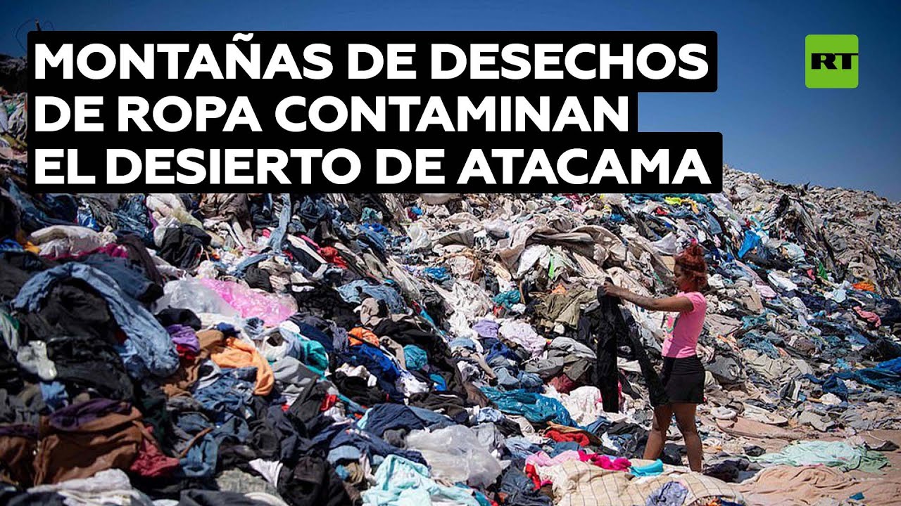39.000 toneladas de ropa se amontan en el desierto de Atacama en Chile @RT Play en Español