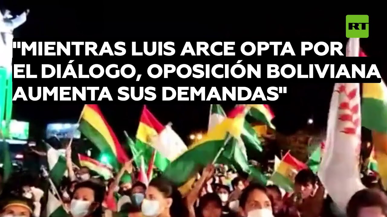 Experto: "Mientras Luis Arce opta por el diálogo, la oposición boliviana aumenta sus demandas"