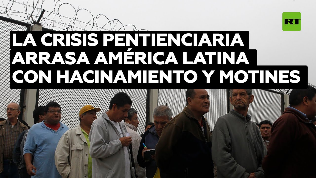 La crisis penitenciaria arrasa en América Latina con hacinamiento, pésimas condiciones y motines