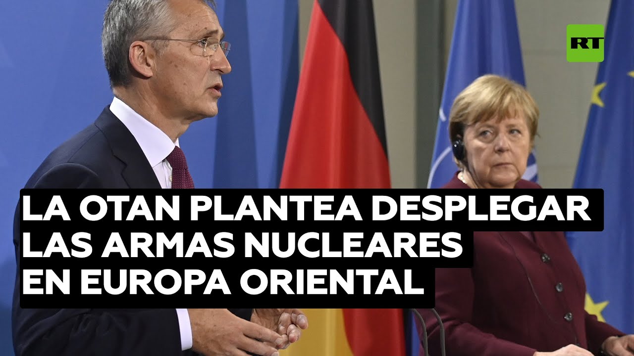 La OTAN plantea trasladar las armas nucleares desde Alemania y desplegarlas en Europa oriental