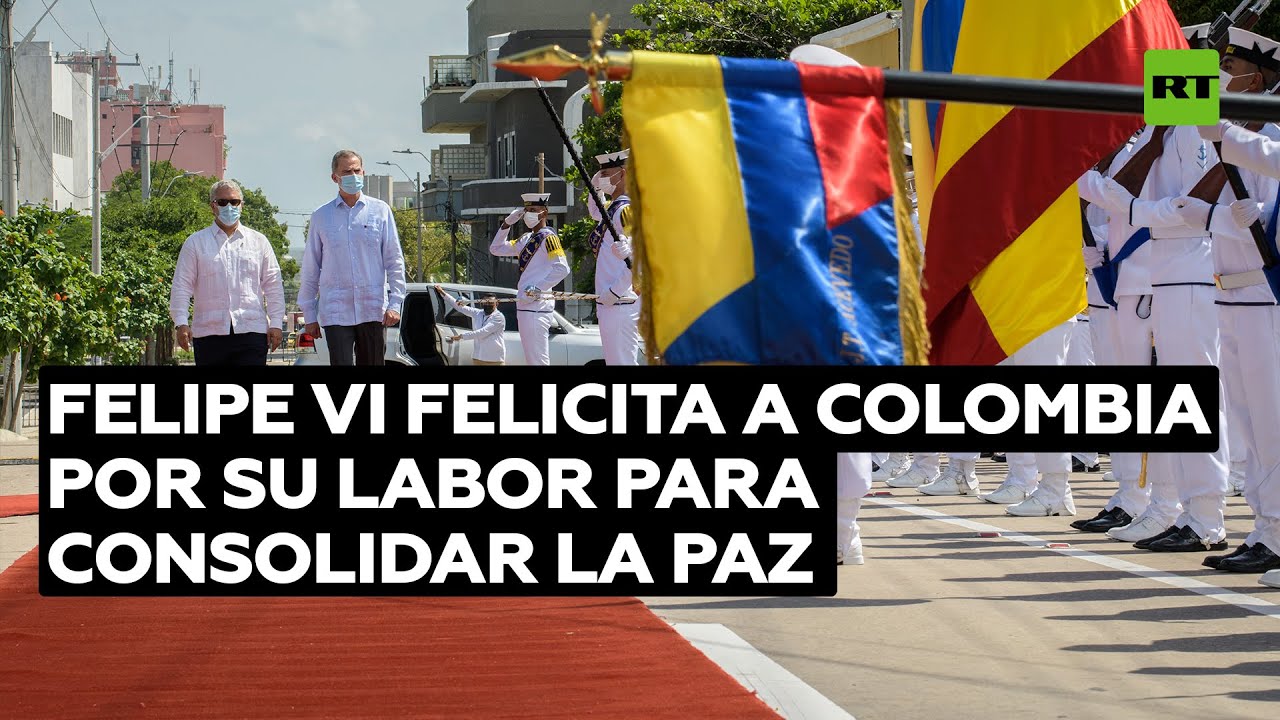Felipe VI aplaude los esfuerzos de Colombia por consolidar la paz