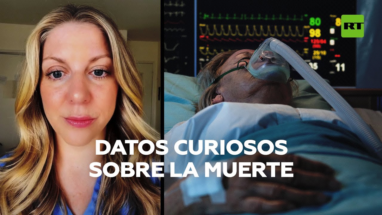 Una enfermera explica el proceso de la muerte @RT Play en Español