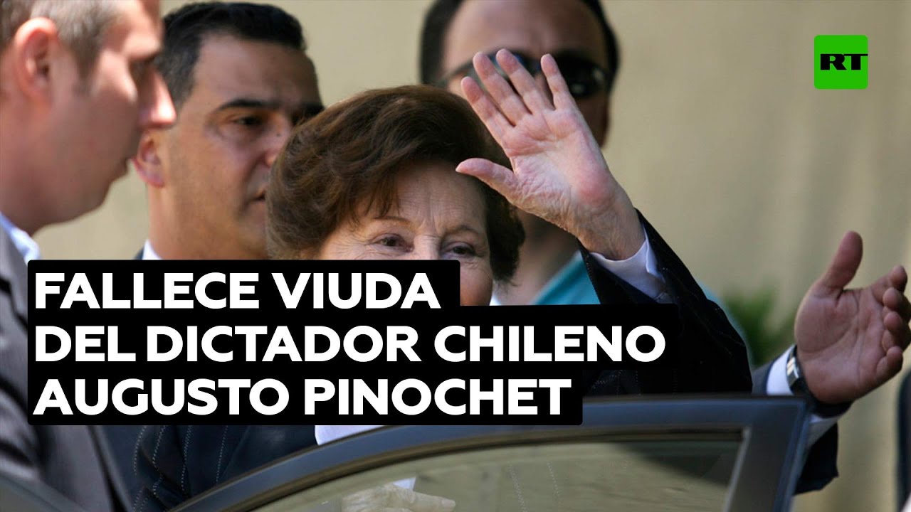 Fallece a los 99 años la viuda del dictador chileno Augusto Pinochet