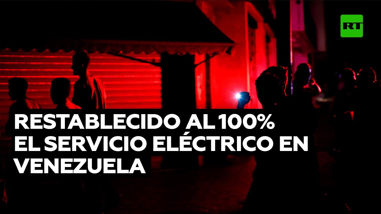 Autoridades venezolanas restablecen el 100 % del suministro eléctrico en el país