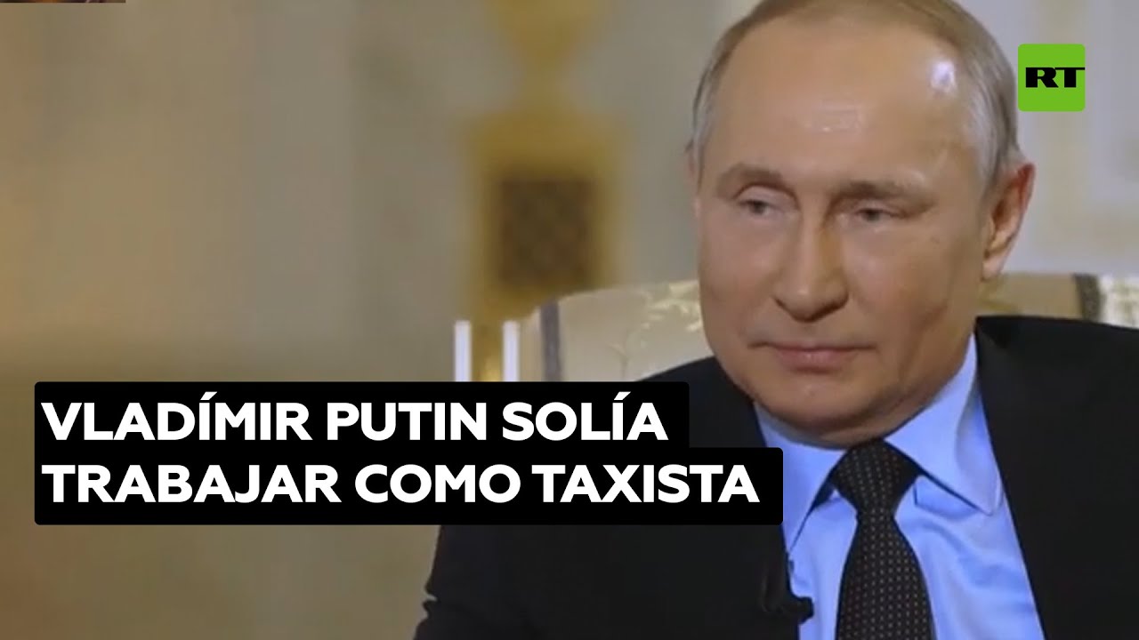Vladímir Putin: "A veces tenía que trabajar de taxista" @RT Play en Español