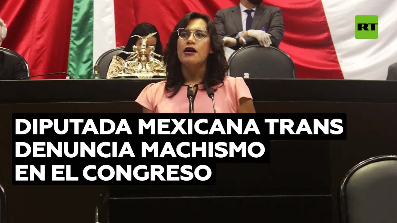 Diputada trans mexicana denuncia discriminación @RT Play en Español