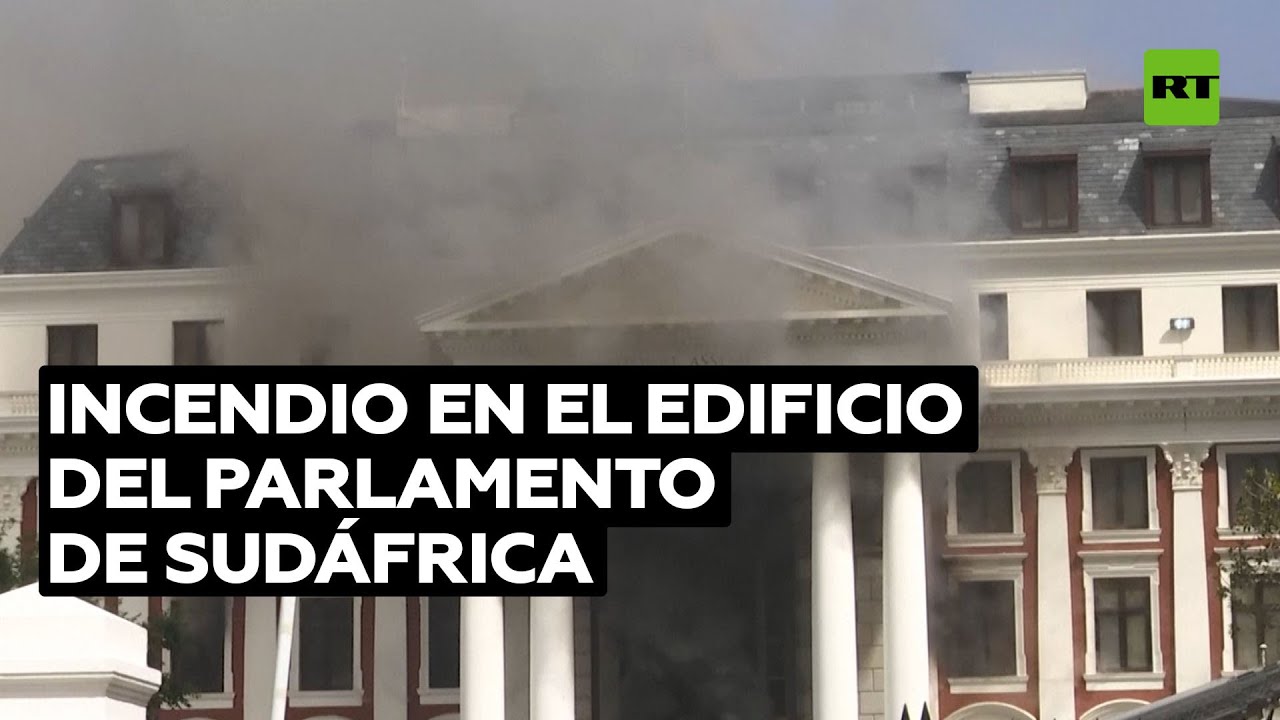 Se produce un incendio en el edificio del Parlamento de Sudáfrica