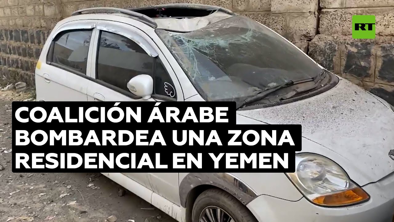 Yemen: ataques aéreos de Arabia Saudita alcanzan objetivos en un área residencial