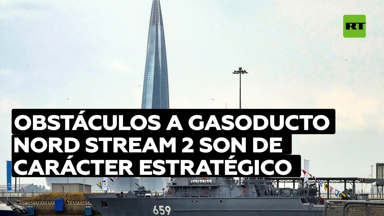 Experto opina que obstáculos a gasoducto Nord Stream 2 de parte de la UE tienen carácter estratégico