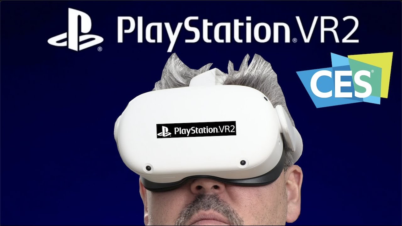 PlayStation VR 2 Sony la ROMPE,  CES 2022 Tech news