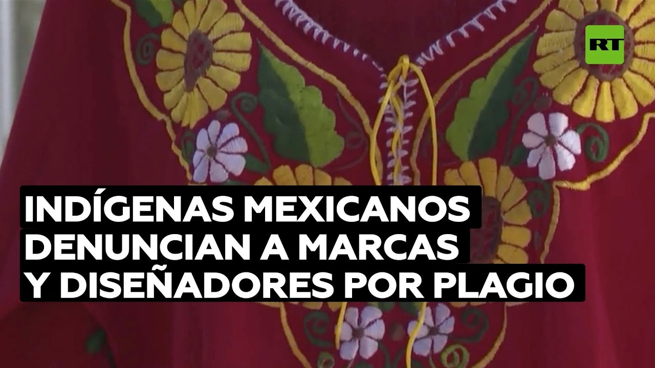 Artesanos indígenas mexicanos denuncian plagio de sus diseños por parte de marcas internacionales
