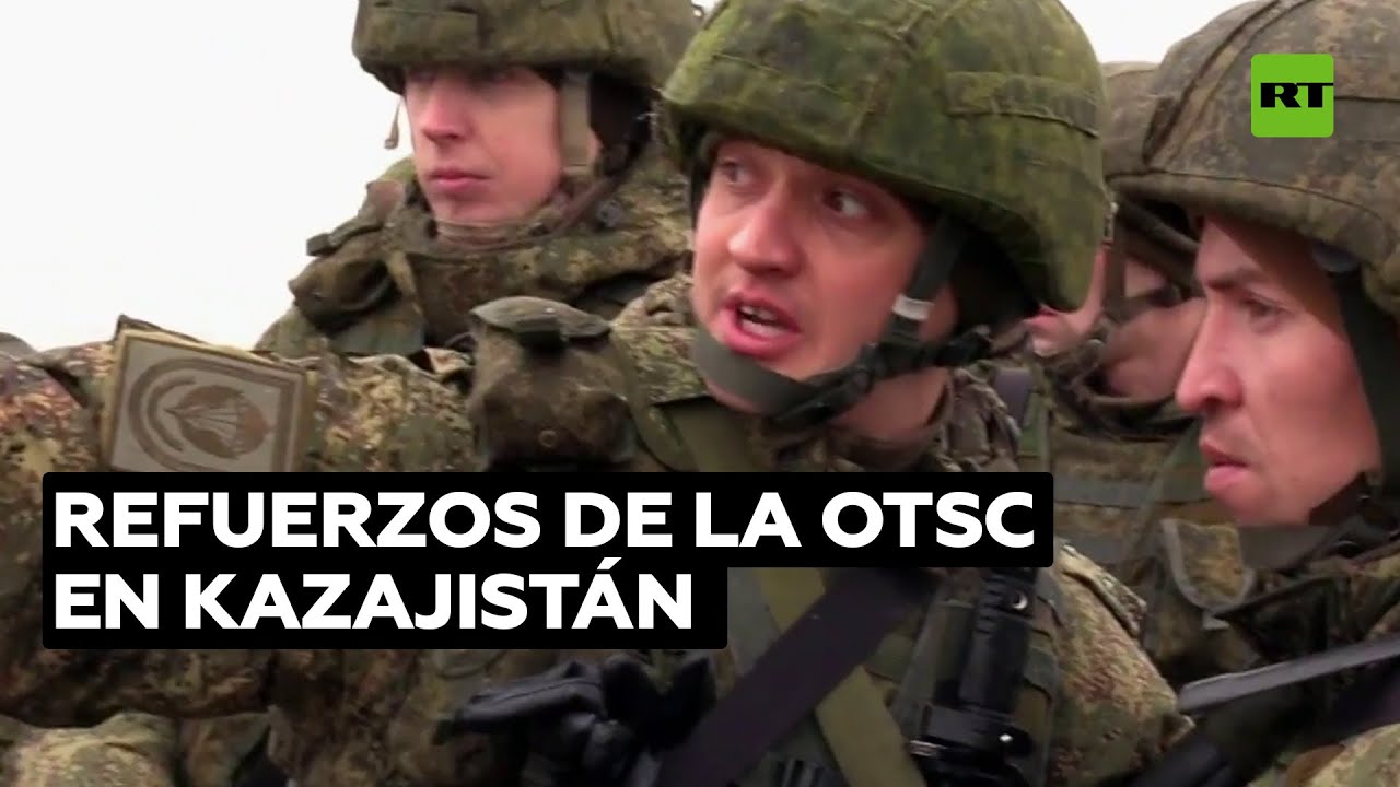 Fuerzas de mantenimiento de la paz llegan por segundo día a Kazajistán