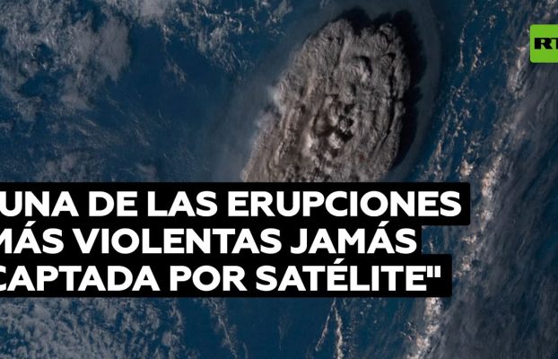 Graban desde el espacio como el volcán de Tonga entra en erupción @RT Play en Español
