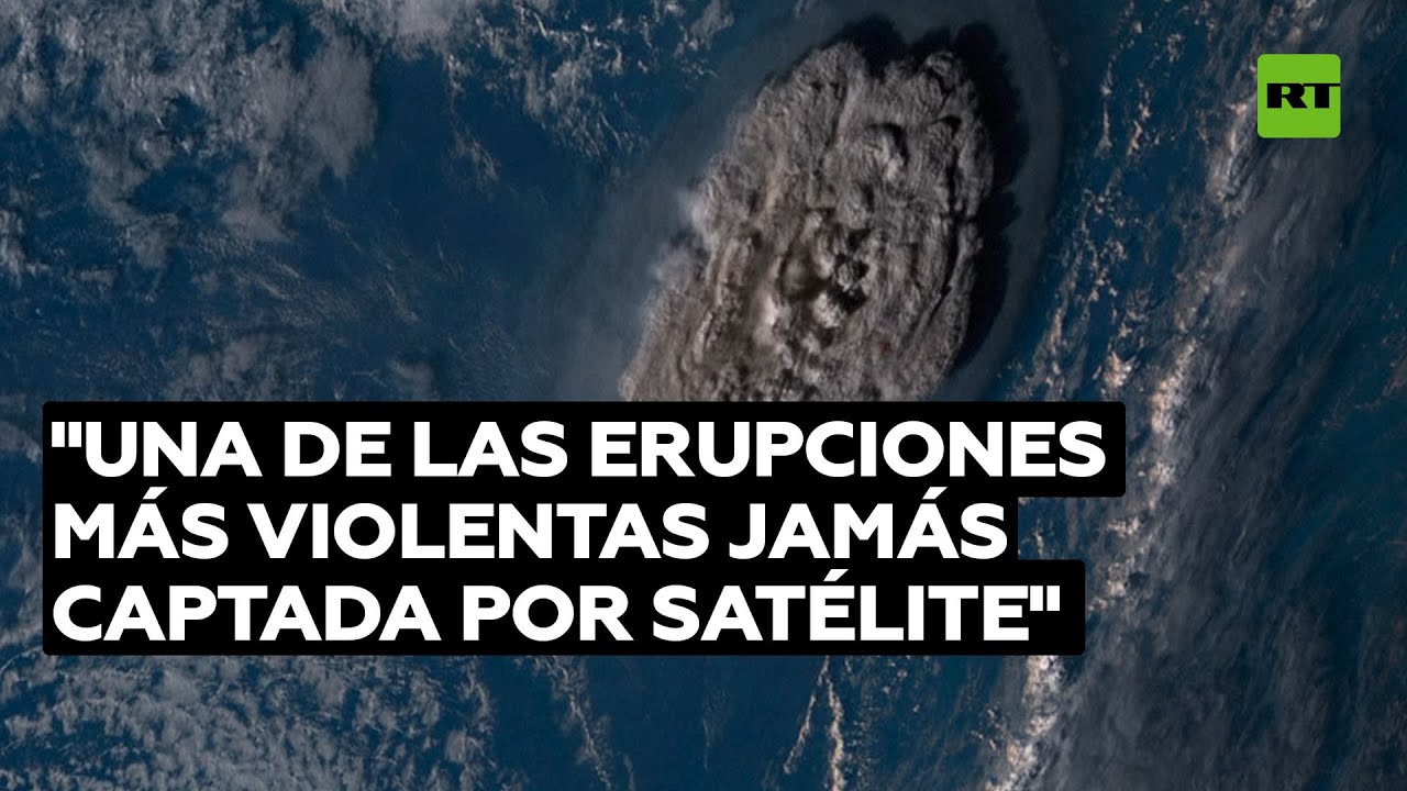 Graban desde el espacio como el volcán de Tonga entra en erupción @RT Play en Español