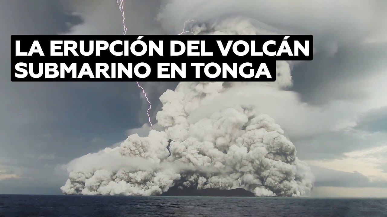Así era la erupción del volcán submarino en Tonga