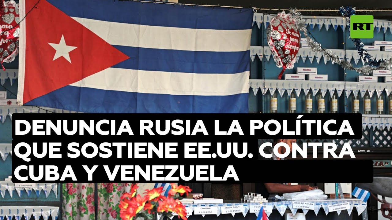 Denuncia Rusia la política de doble rasero que sostiene EE.UU. contra Cuba y Venezuela