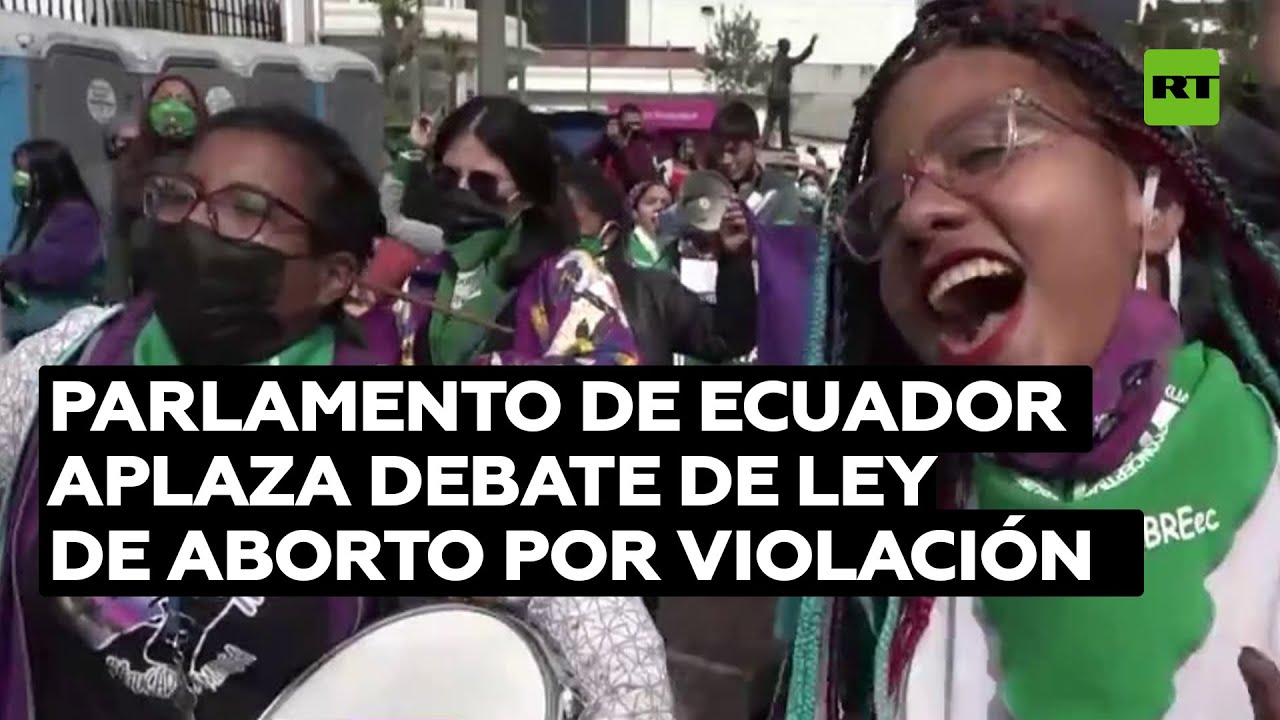 Parlamento de Ecuador aplaza debate de ley de aborto por violación y presidente dice que la vetaría