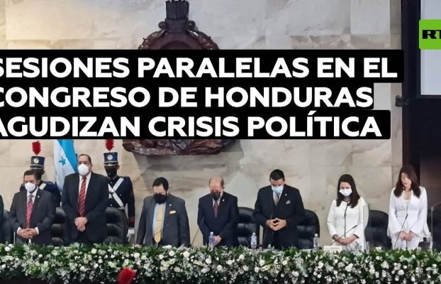 Se instala el Congreso de Honduras con dos sesiones paralelas agudizando el conflicto político