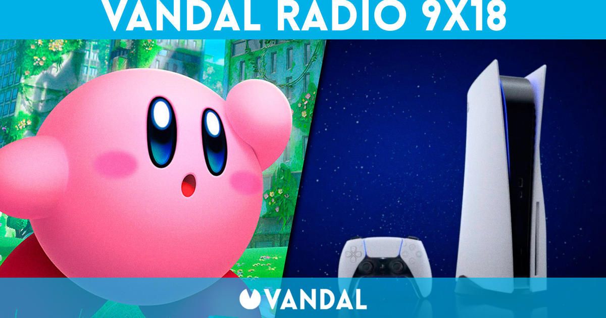 Vandal Radio 9×18 – Escasez de PS5, Kirby y la Tierra Olvidada, la duración de Dying Light 2
