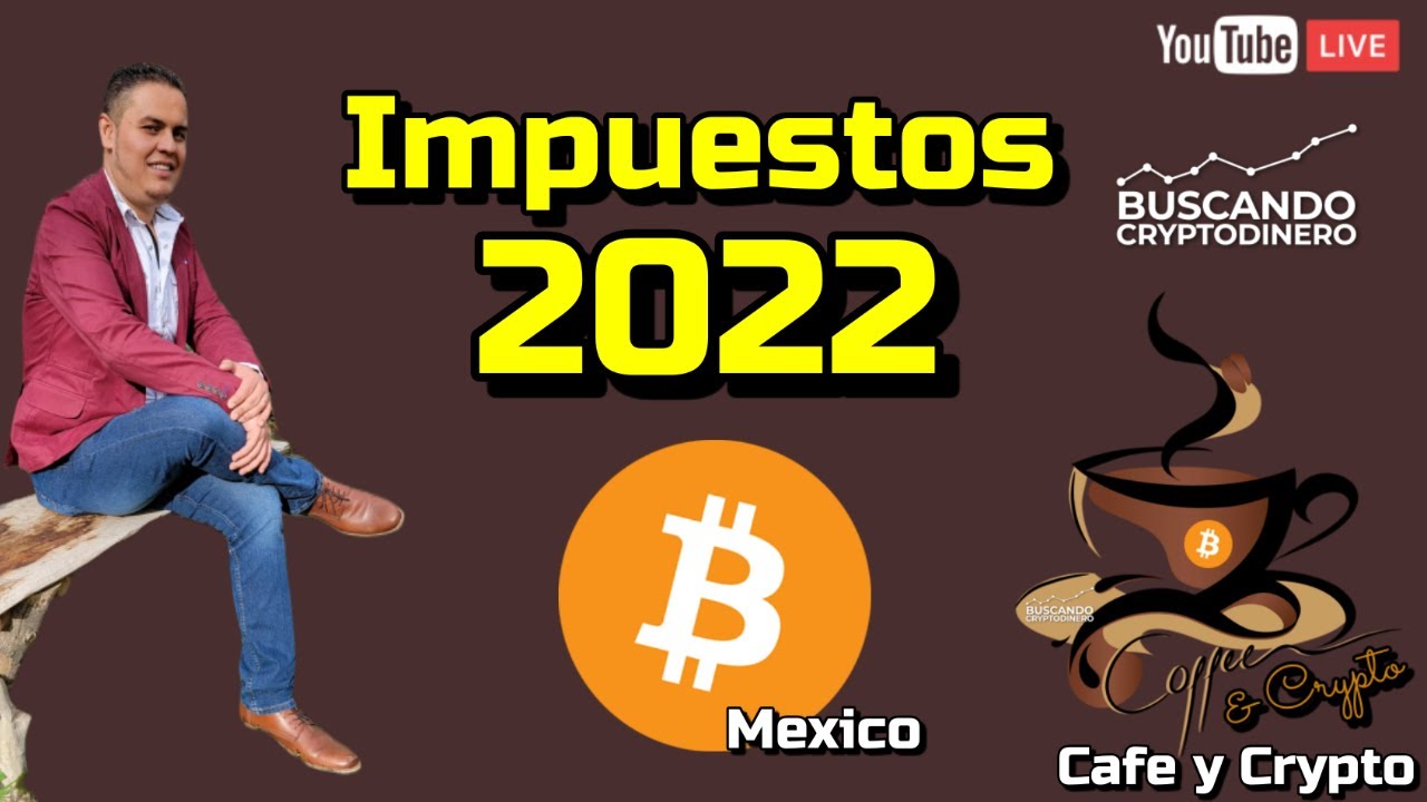 ☕️Impuestos en Bitcoin y Cryptos este 2022 @Mexico !! con Omar Barajas en Cafe y Crypto !