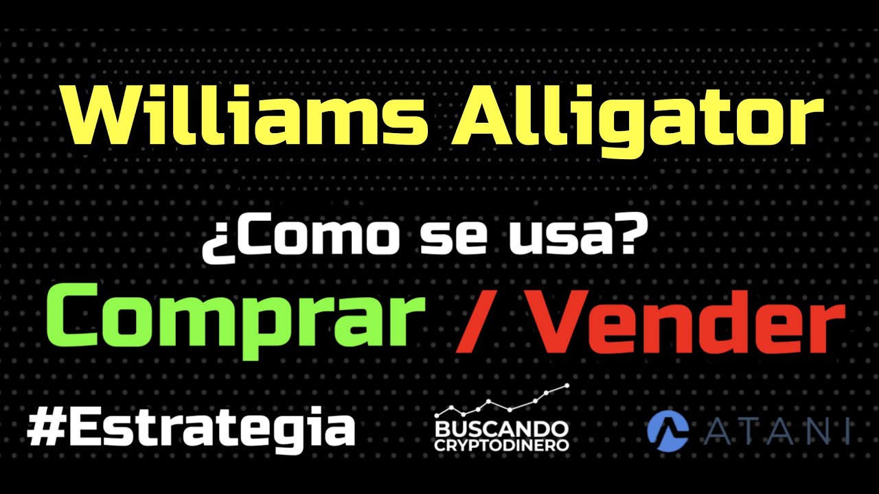 ESTRATEGIA Como utilizar el "Williams Alligator" para Comprar y Vender Crypto #ATANI #Principiantes