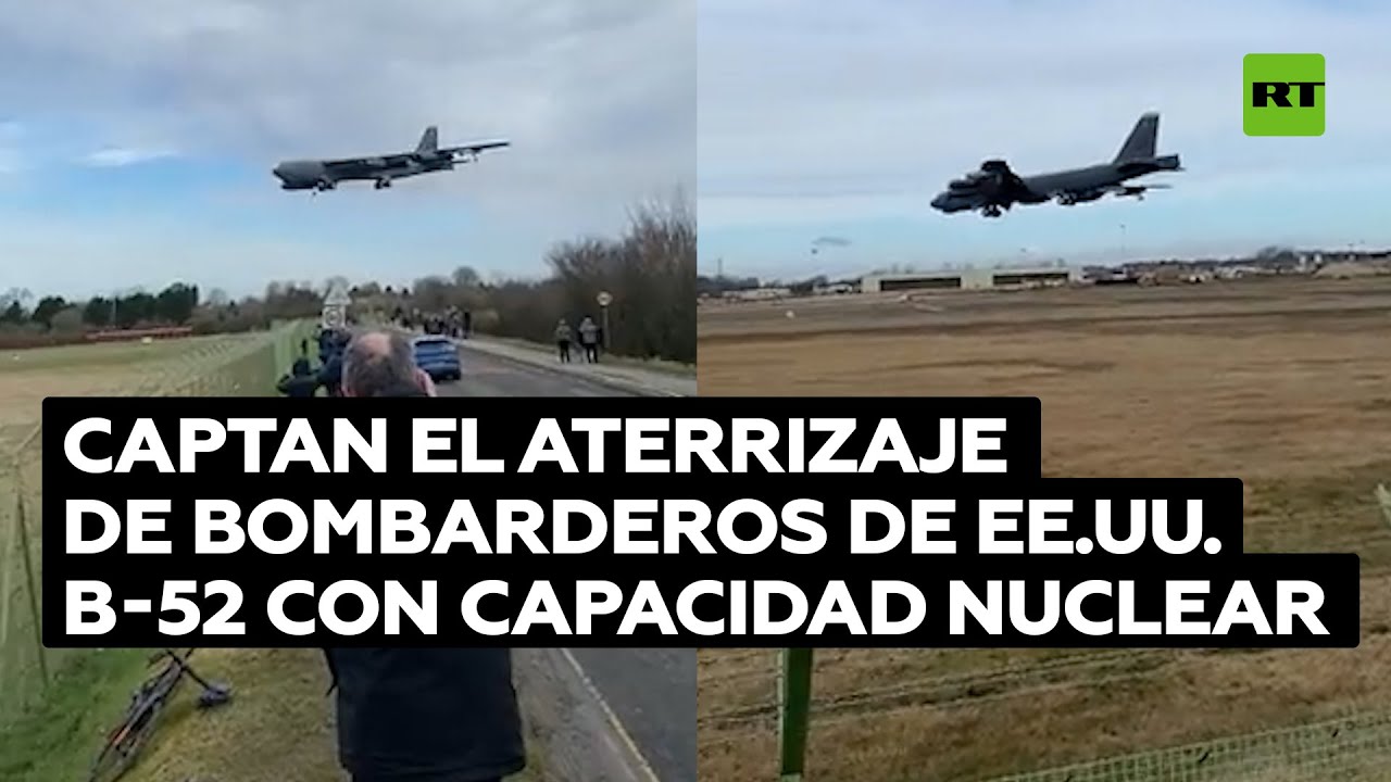 Captan el aterrizaje de bombarderos de EE.UU. B-52 con capacidad nuclear en suelo británico