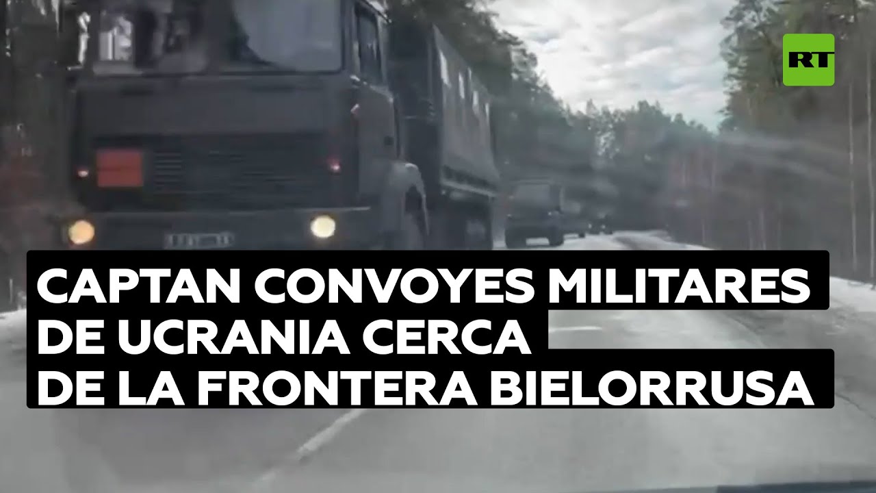 Avistan convoyes militares ucranianos moviéndose en dirección a la frontera bielorrusa