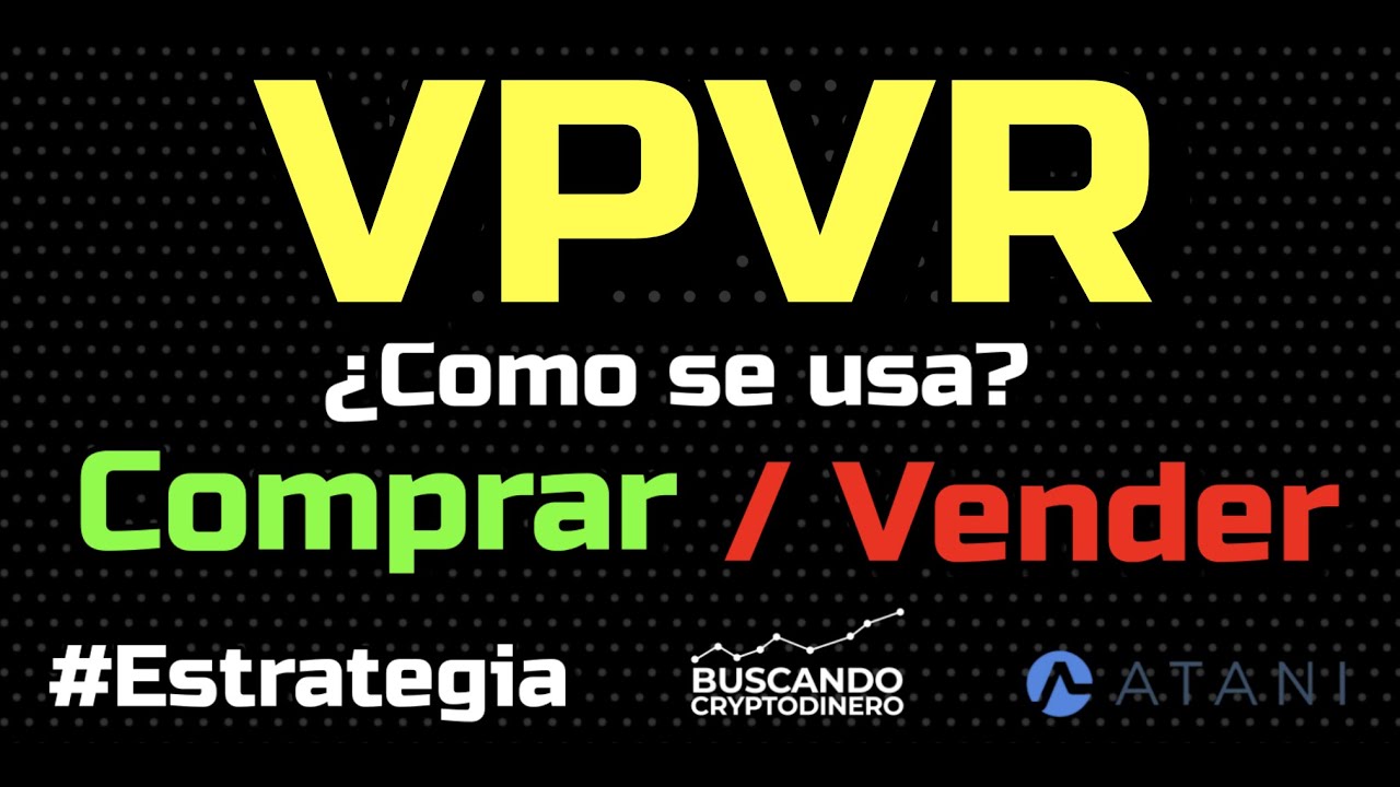 ESTRATEGIA Como utilizar el "VPVR" para Comprar y Vender Crypto #ATANI #Principiantes